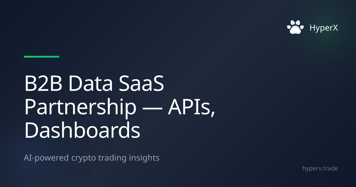 B2B Data SaaS Partnership — APIs, Dashboards & Enterprise | HyperX