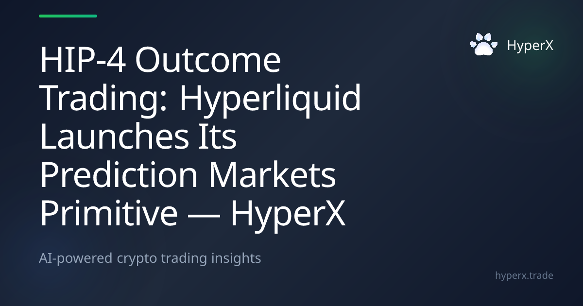 HIP-4 Outcome Trading: Hyperliquid Launches Its Prediction Markets ...